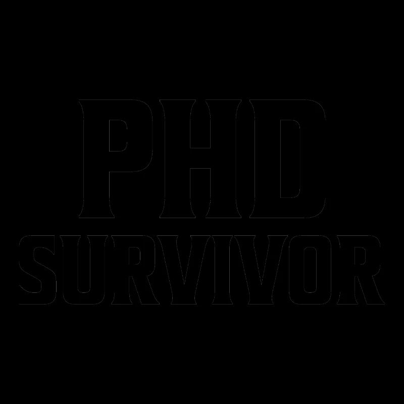 Phd Survivor PhD Graduation Gift