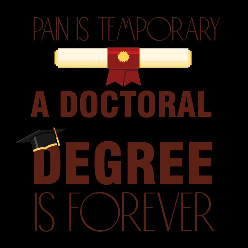 A Doctoral Degree is Forever Phd Abschluss