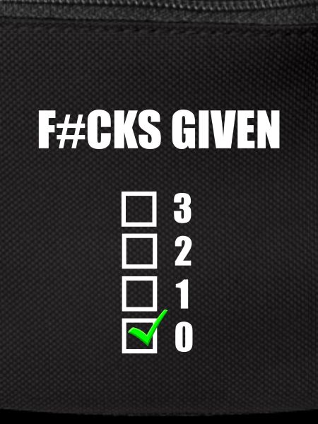 Zero F#cks Given