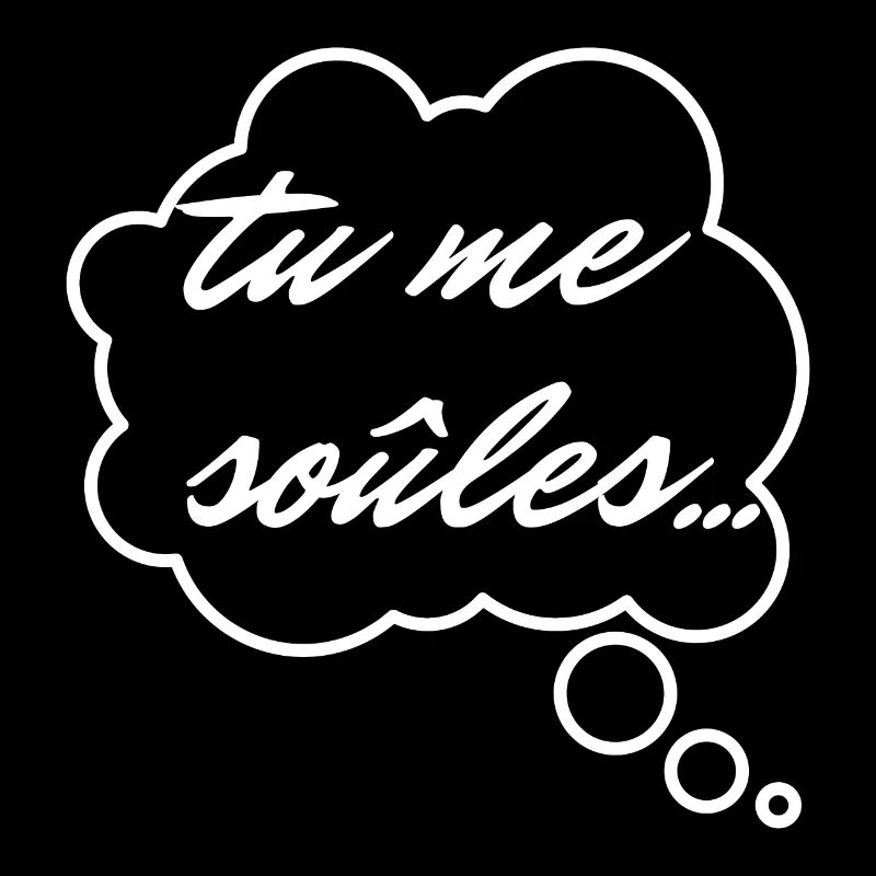 tu me soûles