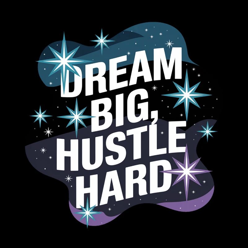 Dream Big, Hustle Hard – Nachthimmel