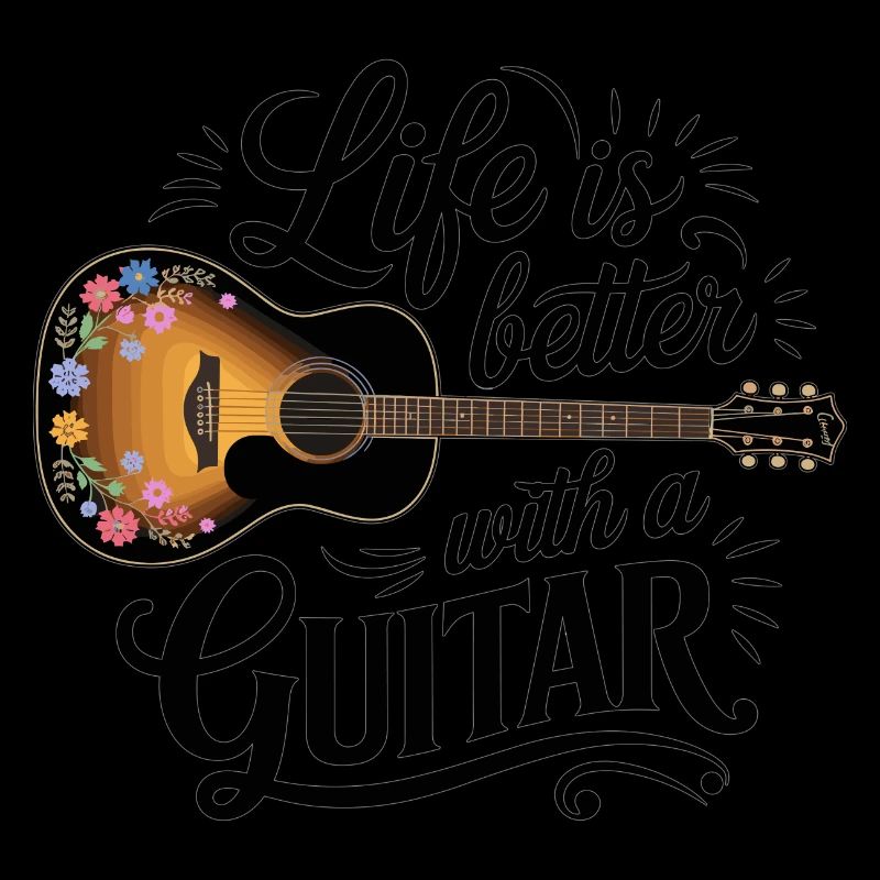 Life is Better with a Guitar – Akustikgitarre