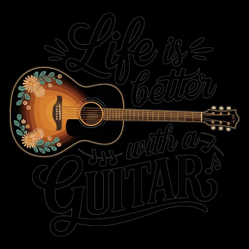Life is Better with a Guitar – Akustikgitarre