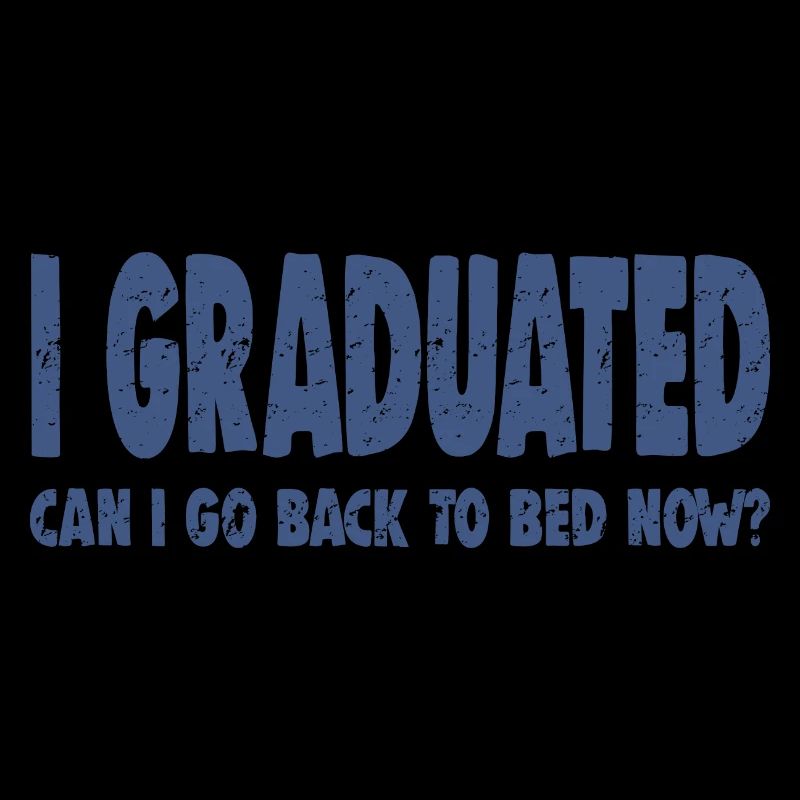 I GRADUATED CAN I GO BACK TO BAD NOW?
