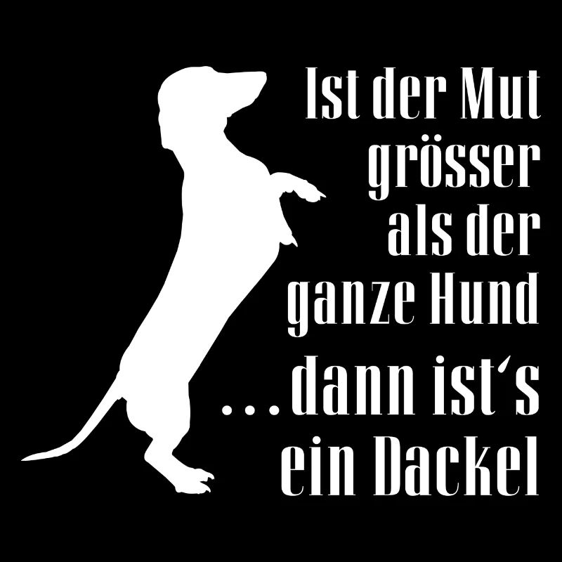 Mutiger Dackel Dackelsilhouette und Spruch