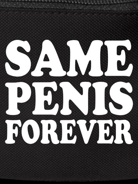 Same penis forever