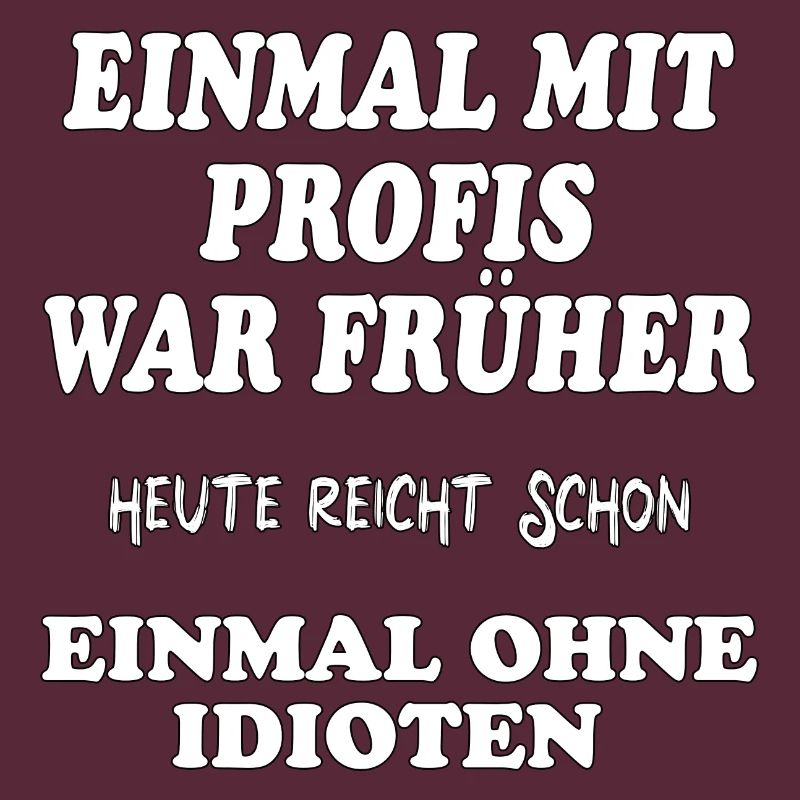 Einmal mit Profis war Früher Coole lustige Sprüche