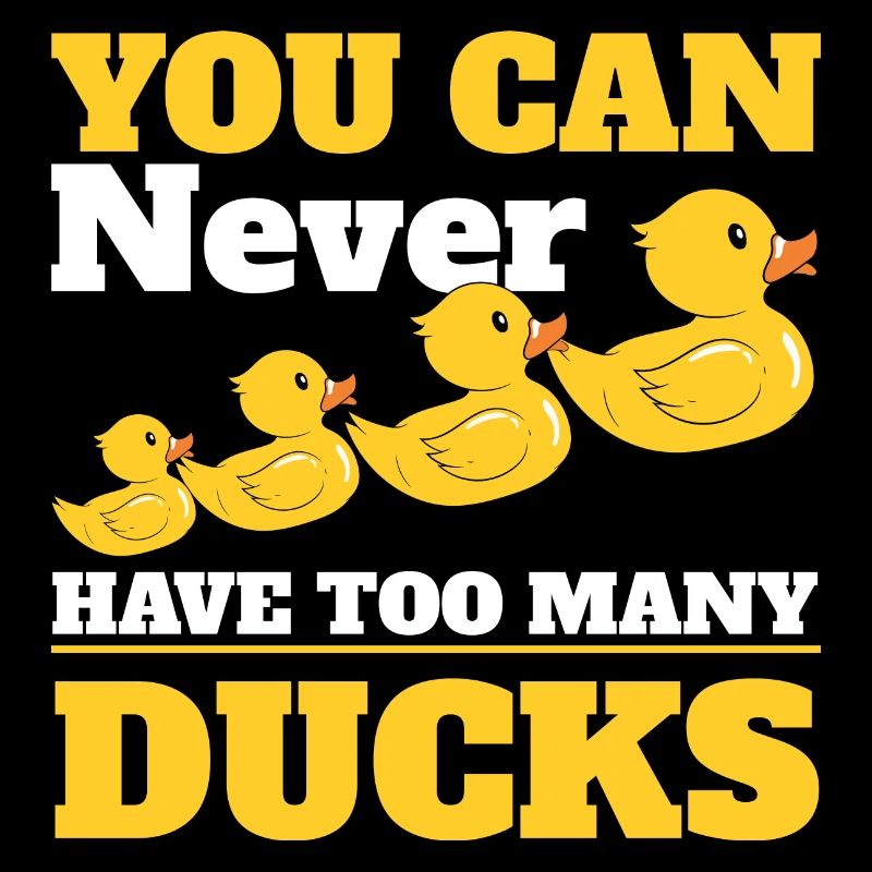 You Can Never Have Too Many Ducks Bath Duckie