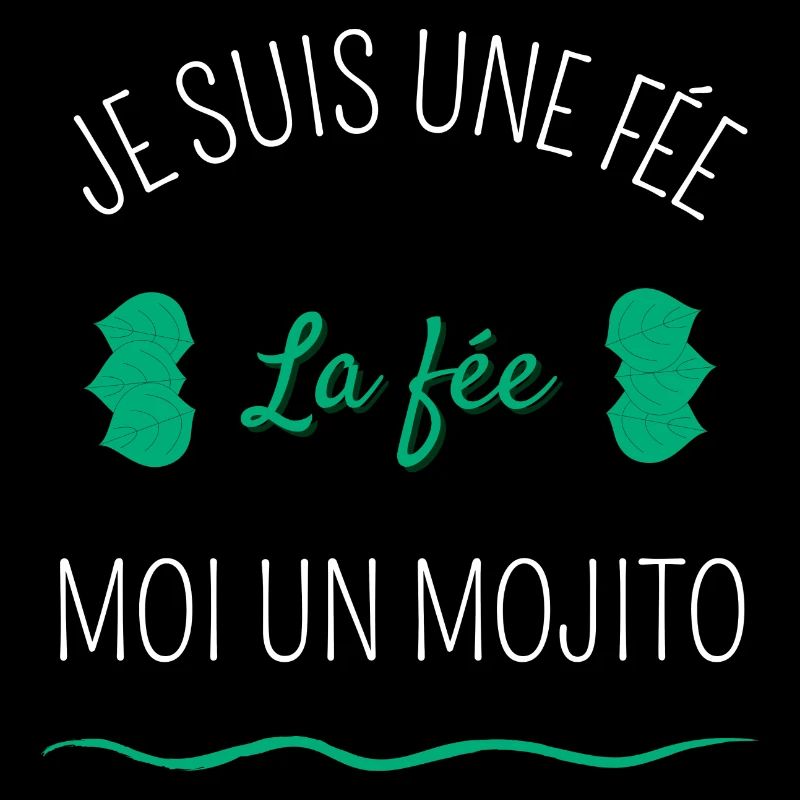 Je suis une fée la fée moi un mojito