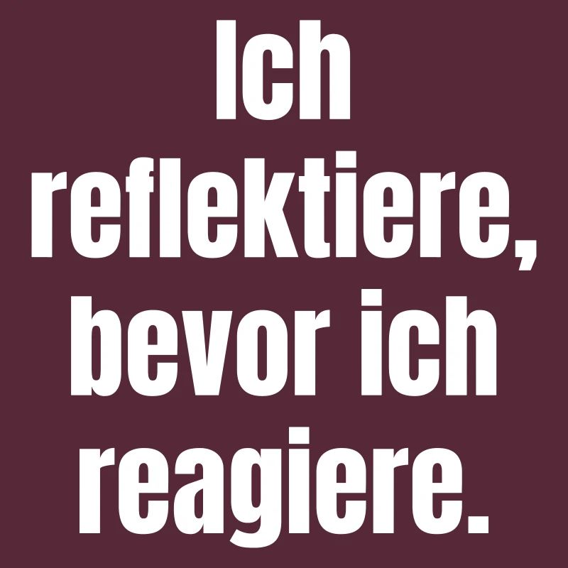 Reflect before you react