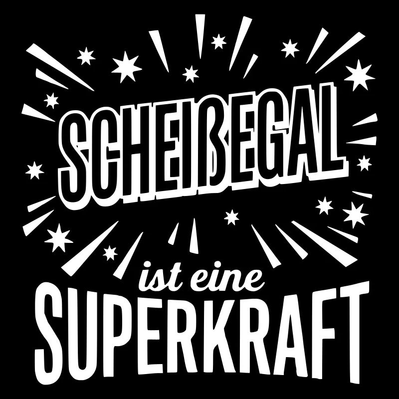 Scheissegal Superkraft - Lustiger Spruch Slogan