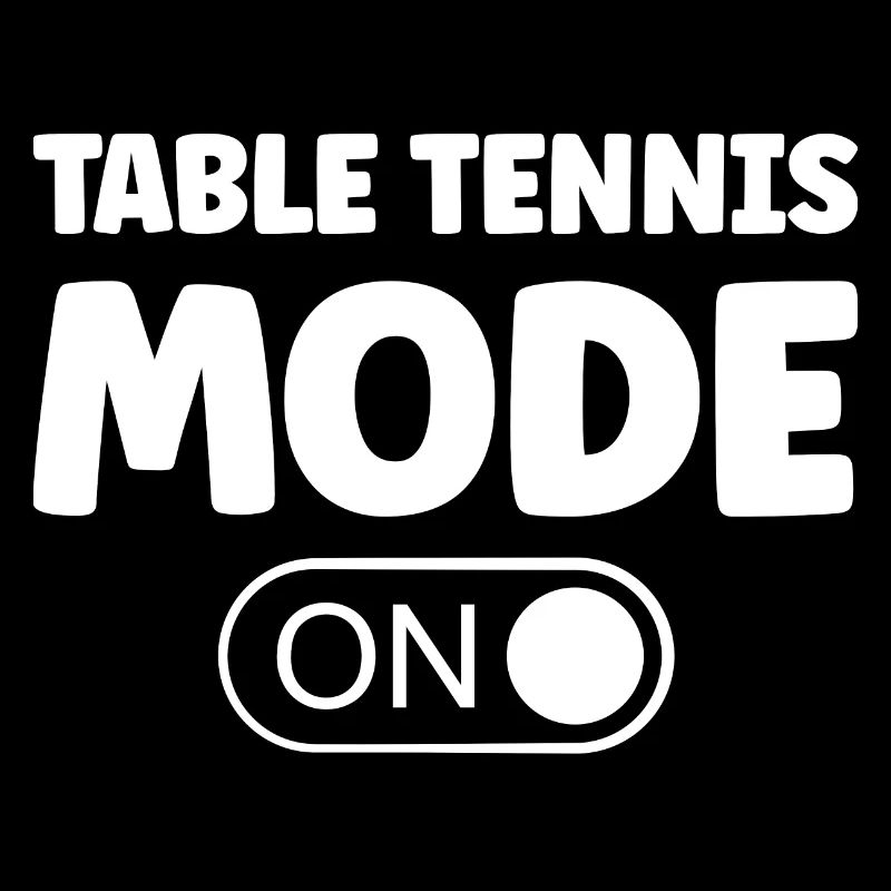 Table Tennis Mode ON Saying Table Tennis Player