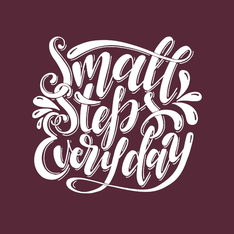 Motivation Small steps Every day gift