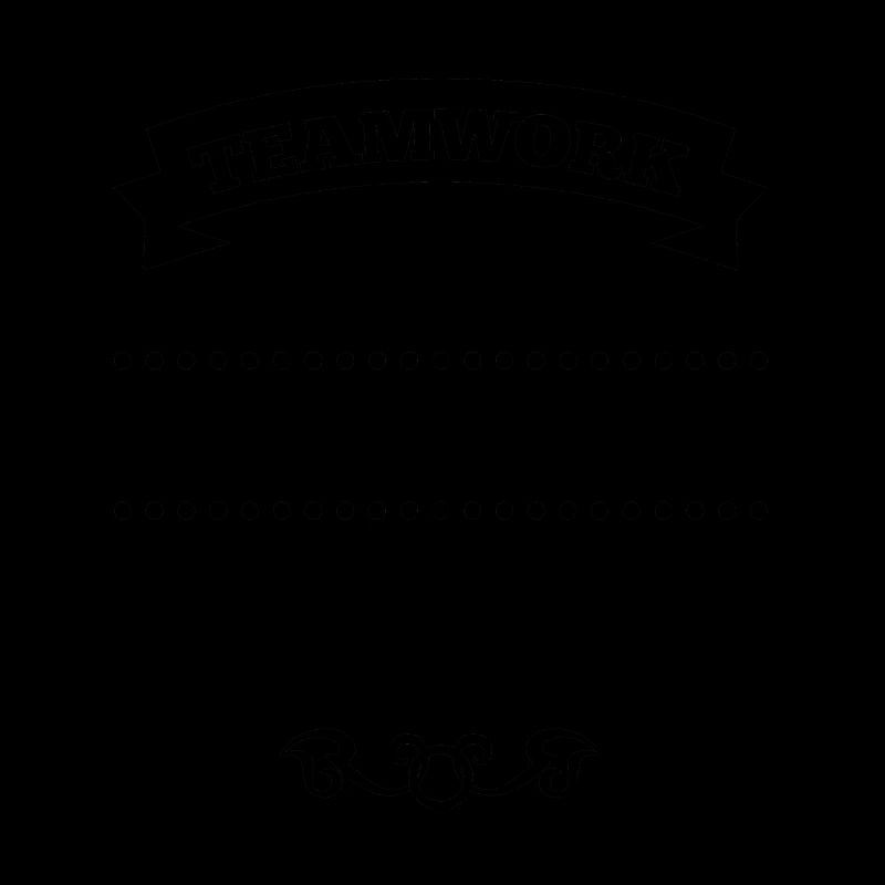 TEAMWORK MAKES THE DREAM WORK