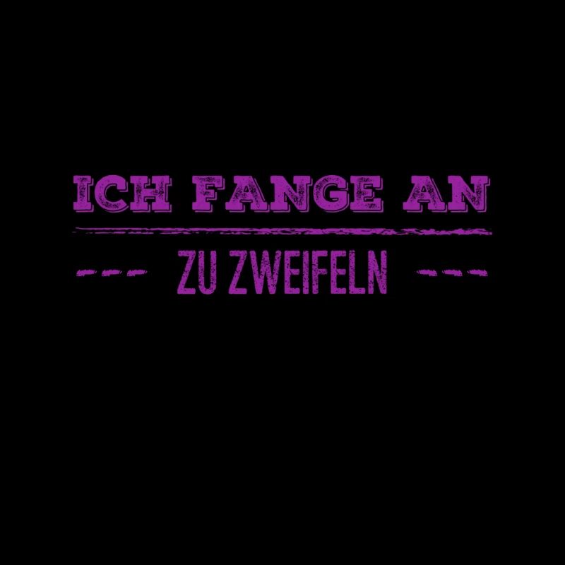 daran zweifel ich