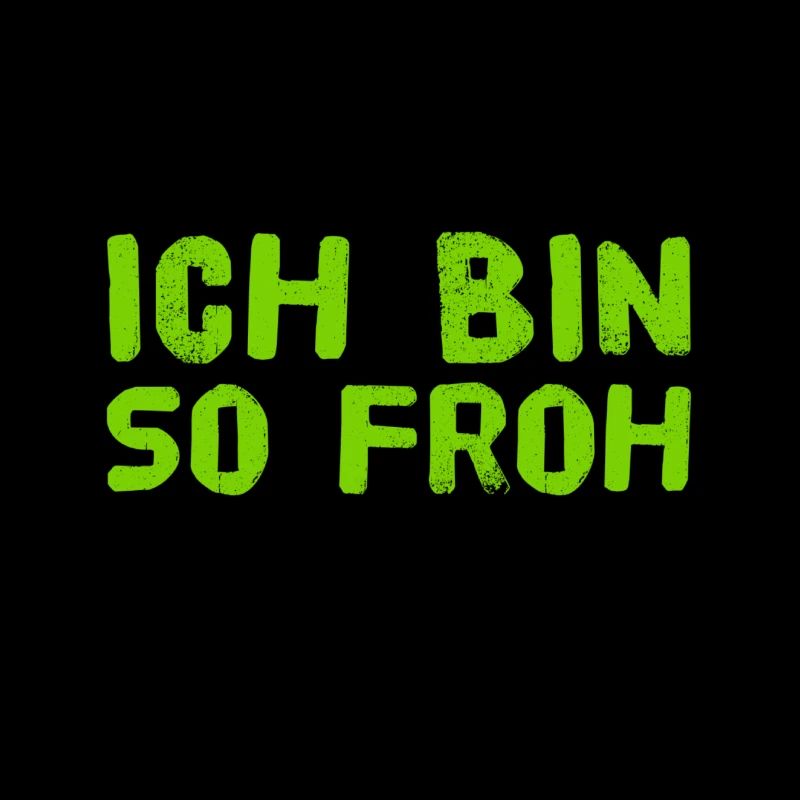 ich bin so froh