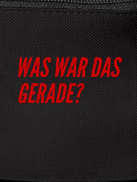 was war das gerade