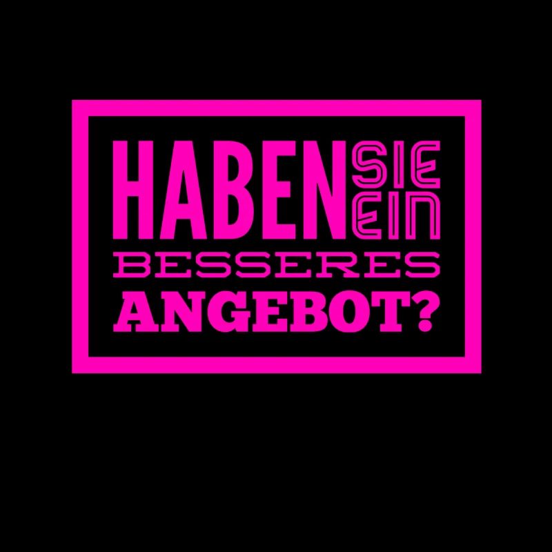 bieten sie mir was an?