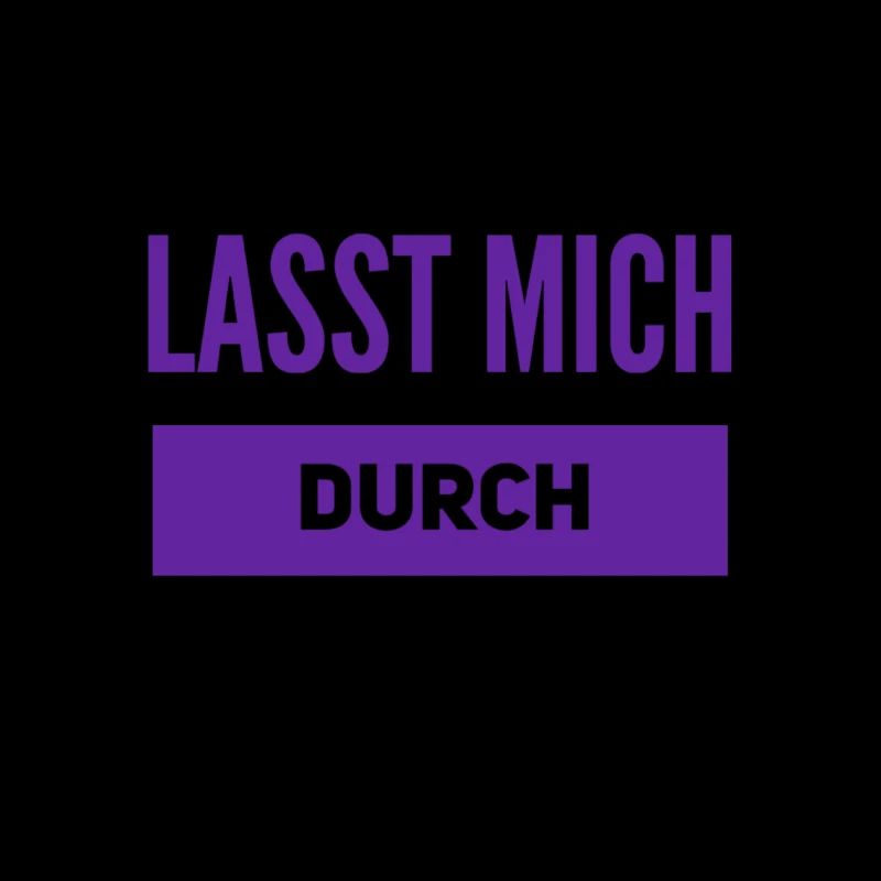 lasst mich durch
