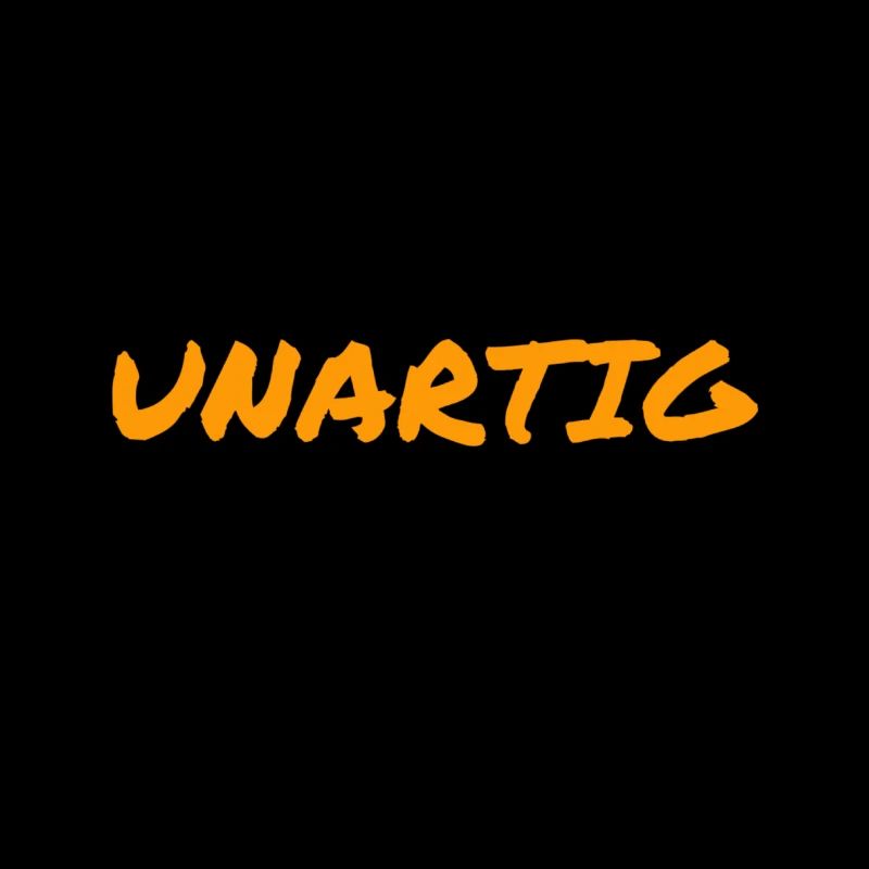 unartig
