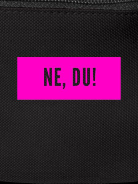 Ne, du.