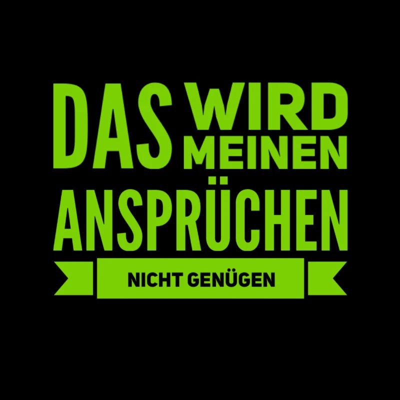 hohe Ansprüche