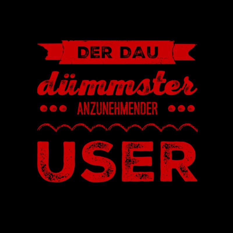 vor dir steht der DAU