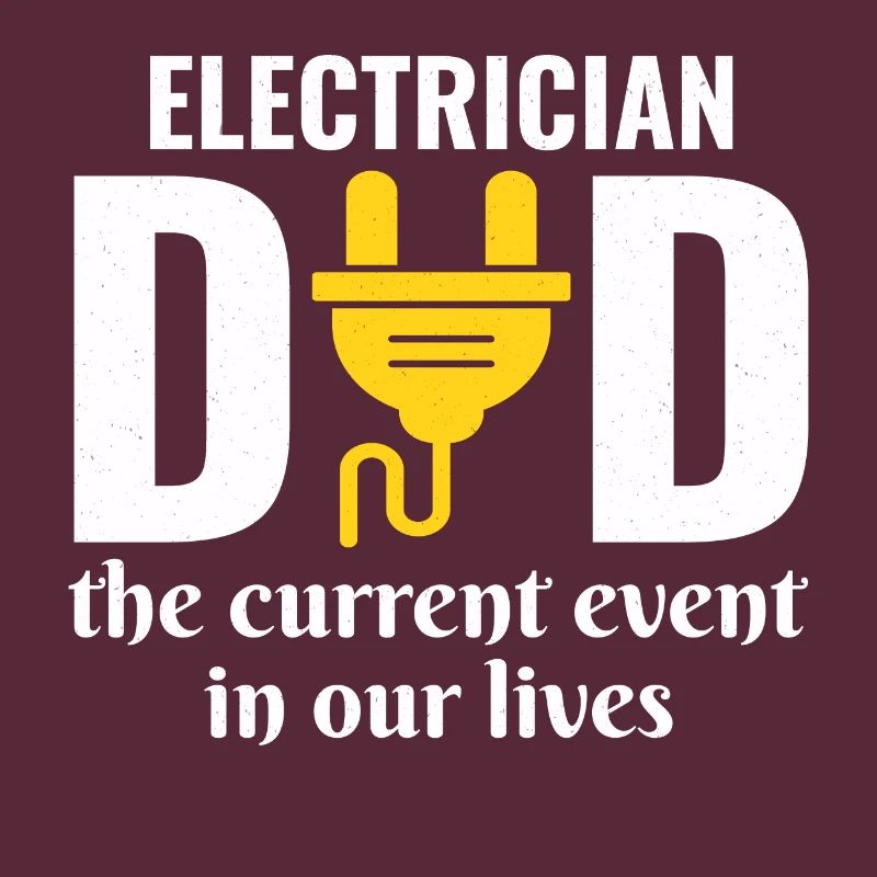 Electrician Dad Electrical Technician Engineer