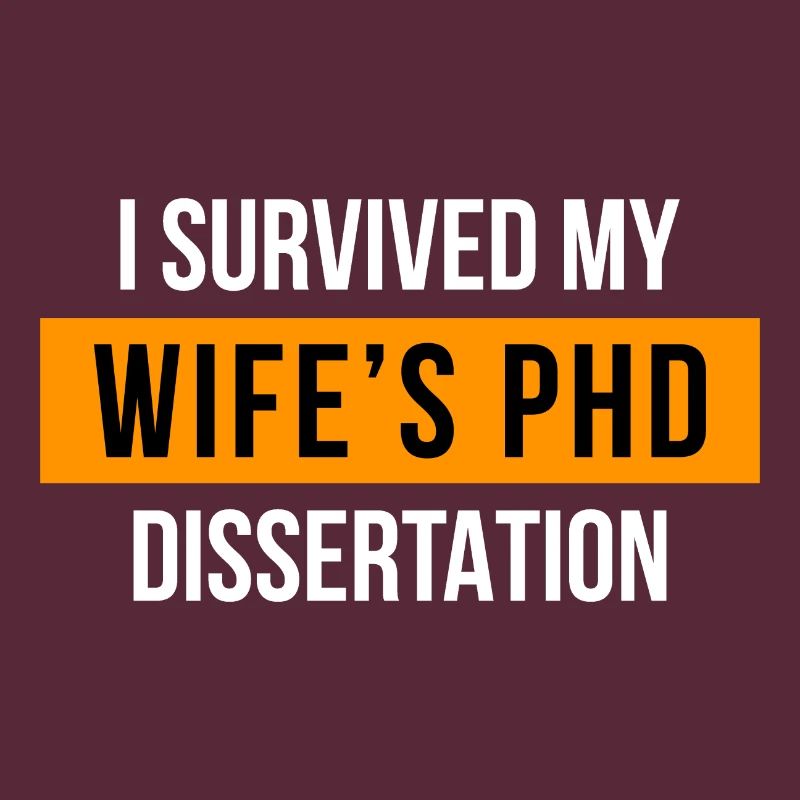 I survived my wifes PhD Dissertation Phd Abschluss