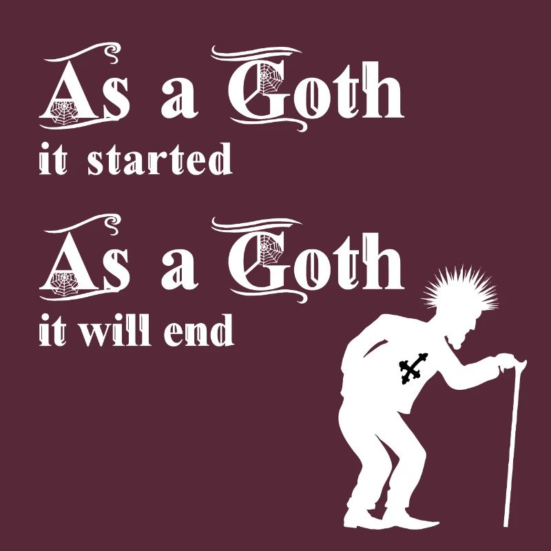 As a Goth it started - As a Goth it will end