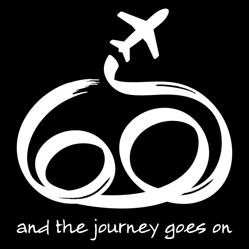 60 ans - le voyage (de la vie) continue!