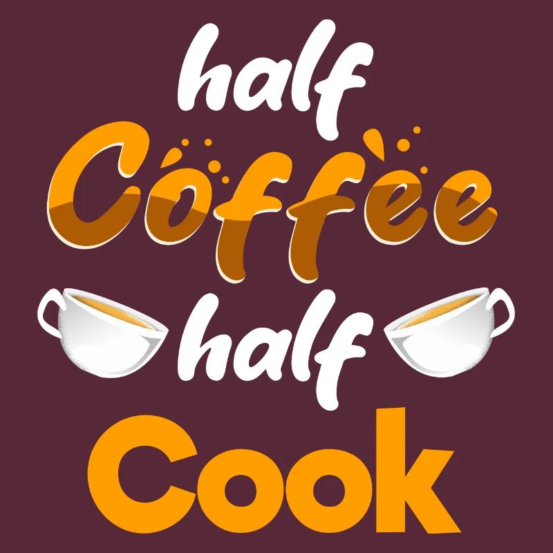Half Coffee Half Cook Funny Chef Humor Culinary