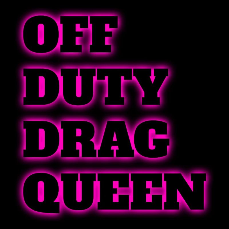 Off duty drag queen