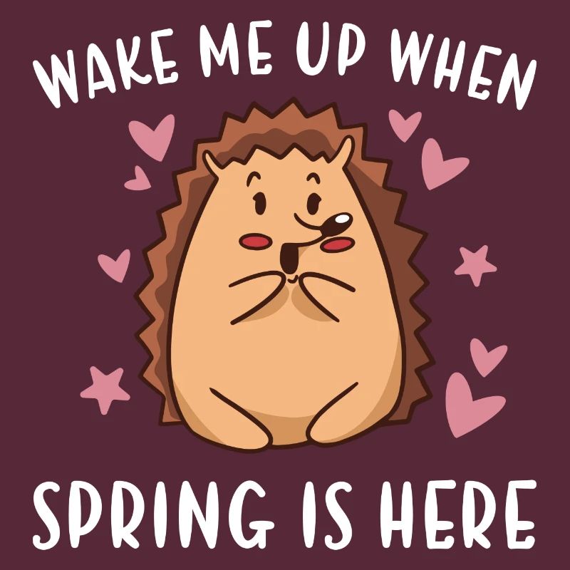 Hedgie Wake Me Up When Spring Is Here Hedgehog