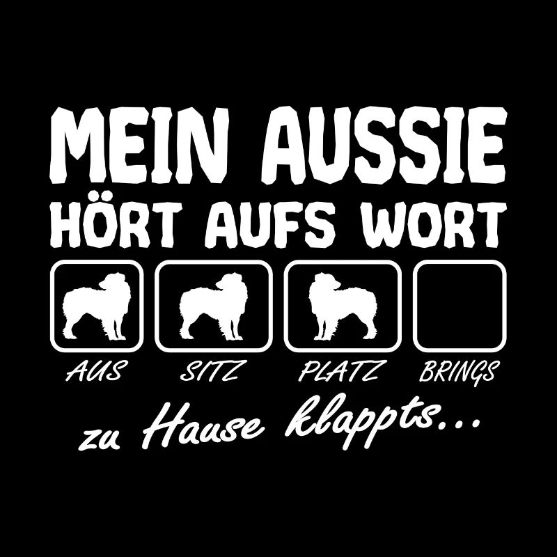 Aussie Hört aufs Wort Spruch Lustig