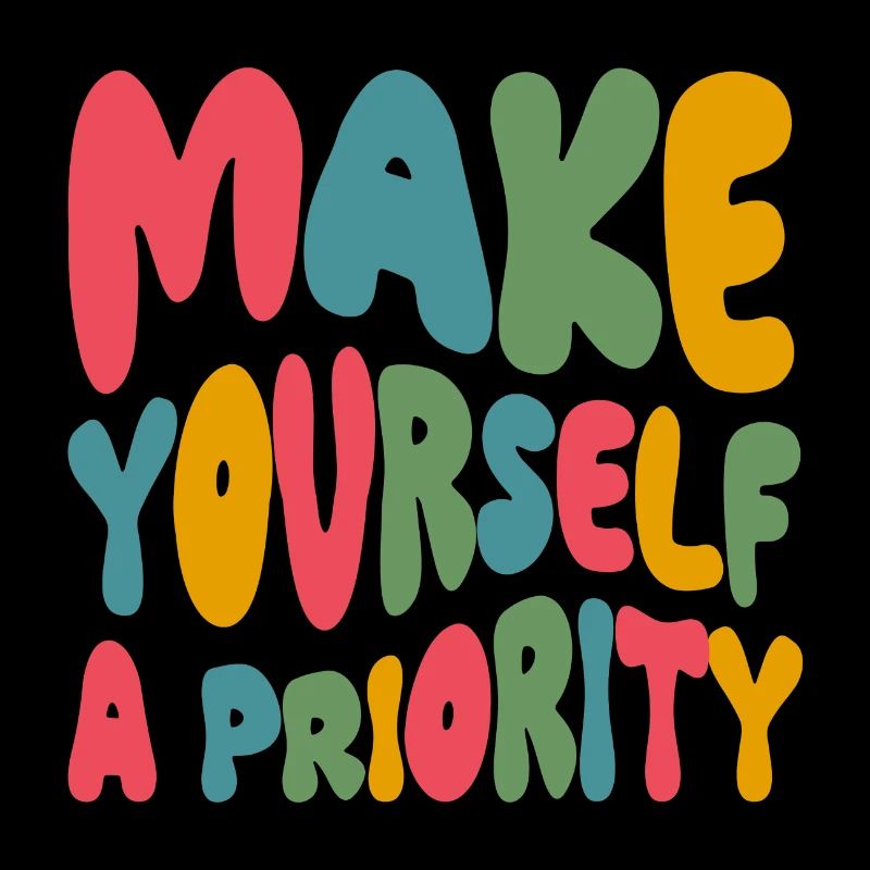 Make yourself a priority