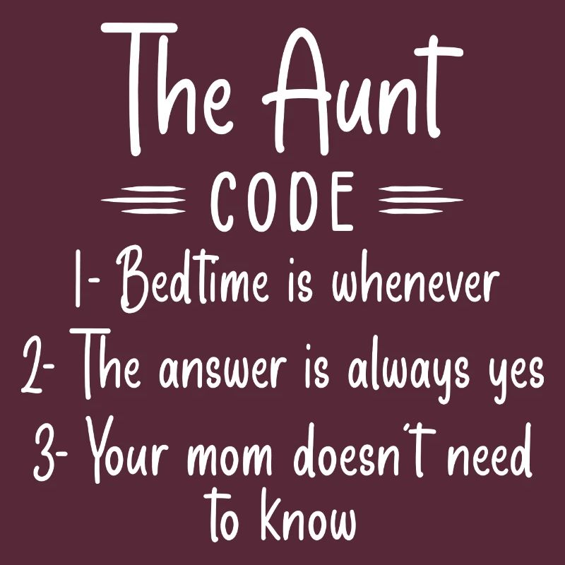 The Aunt Code Bedtime Is Whenever - Aunt Gift