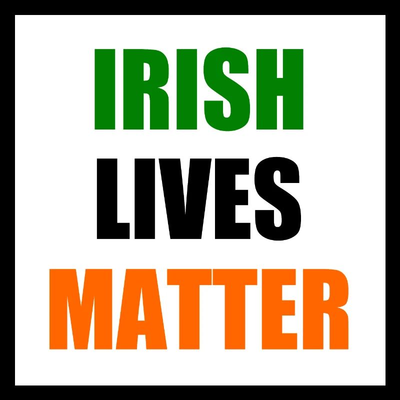 Irish lives matter
