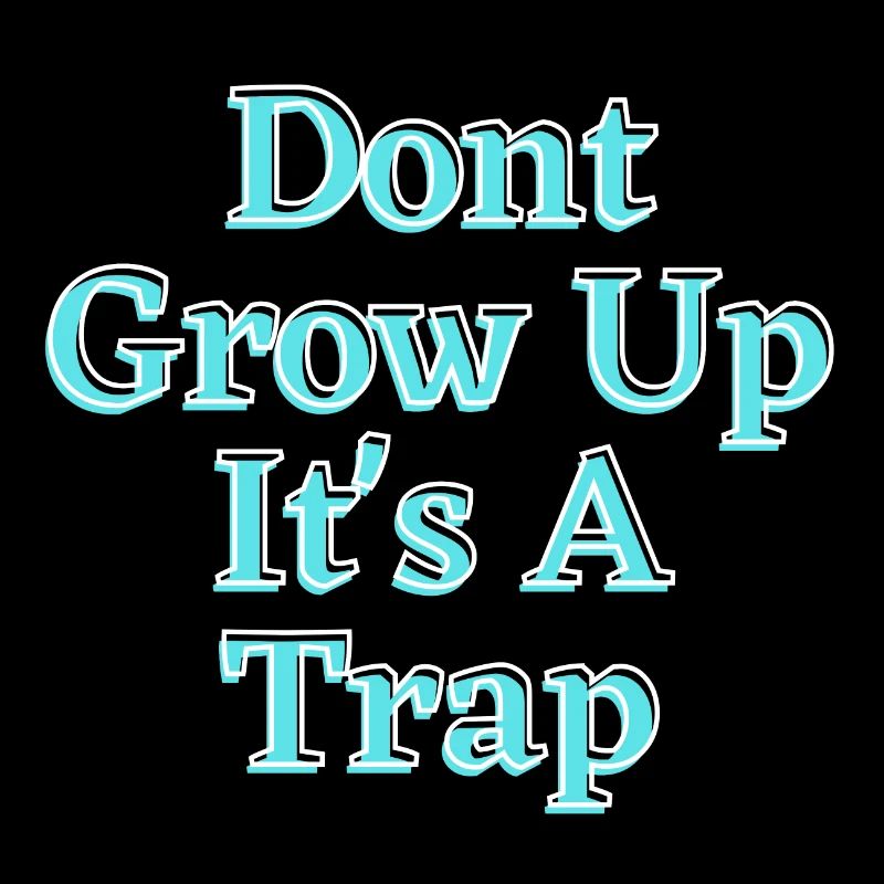 Ne grandissez pas - Funny Deep Quotes About Life