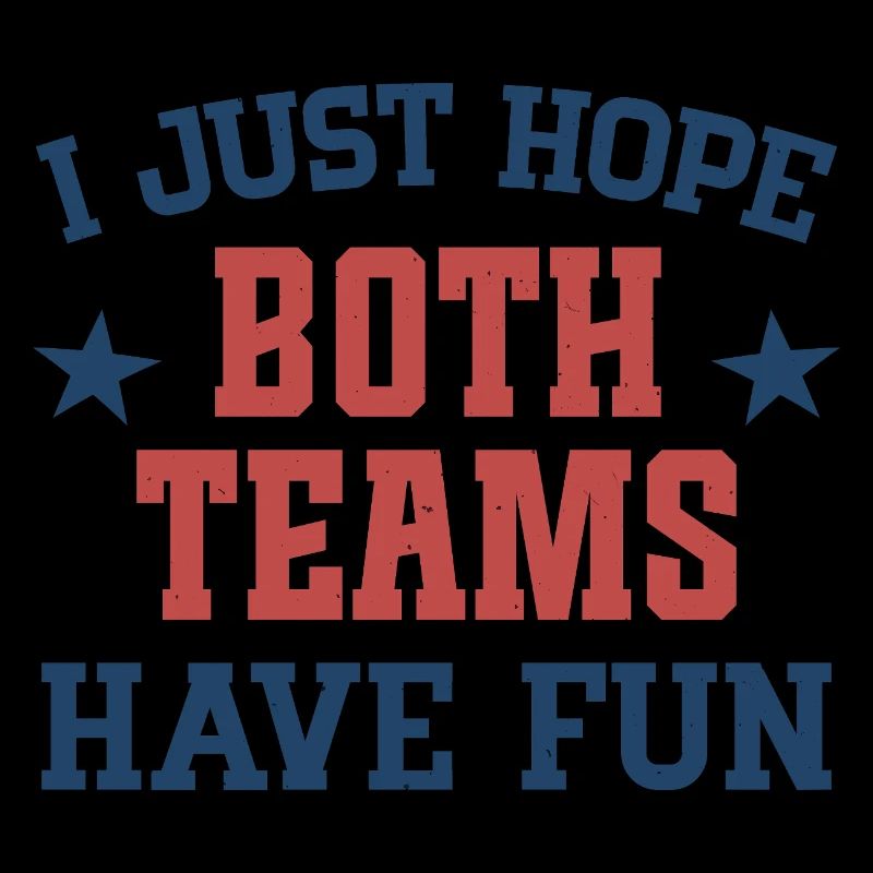 I just hope both teams have fun
