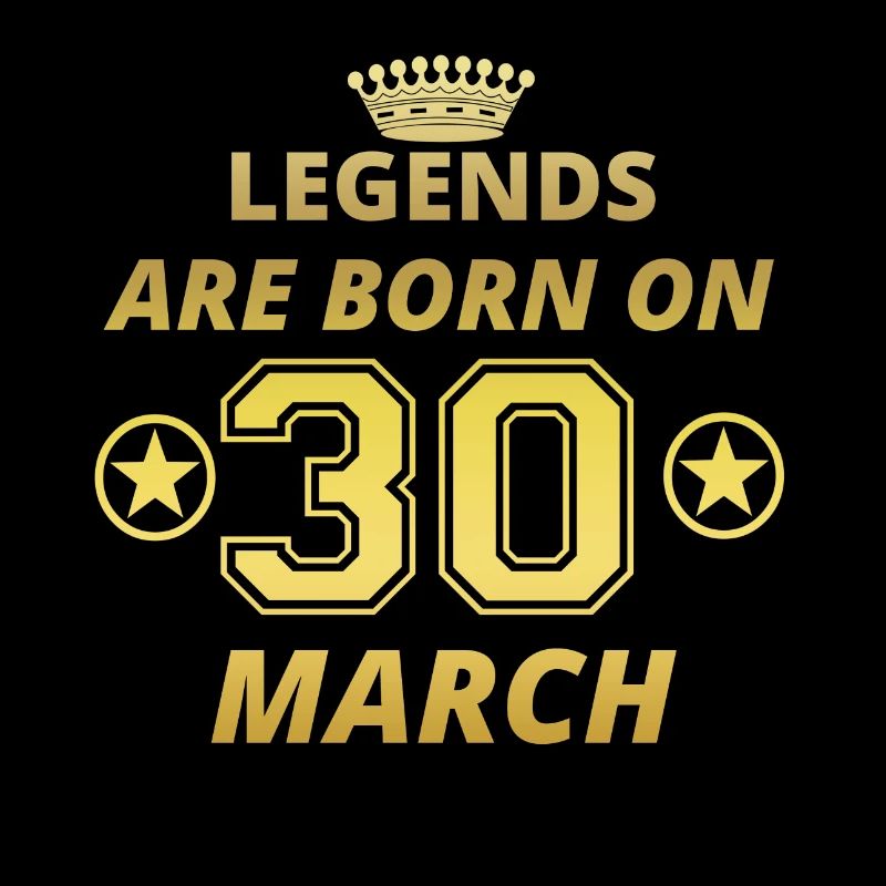legends born geschenk geburtstag MARCH 30