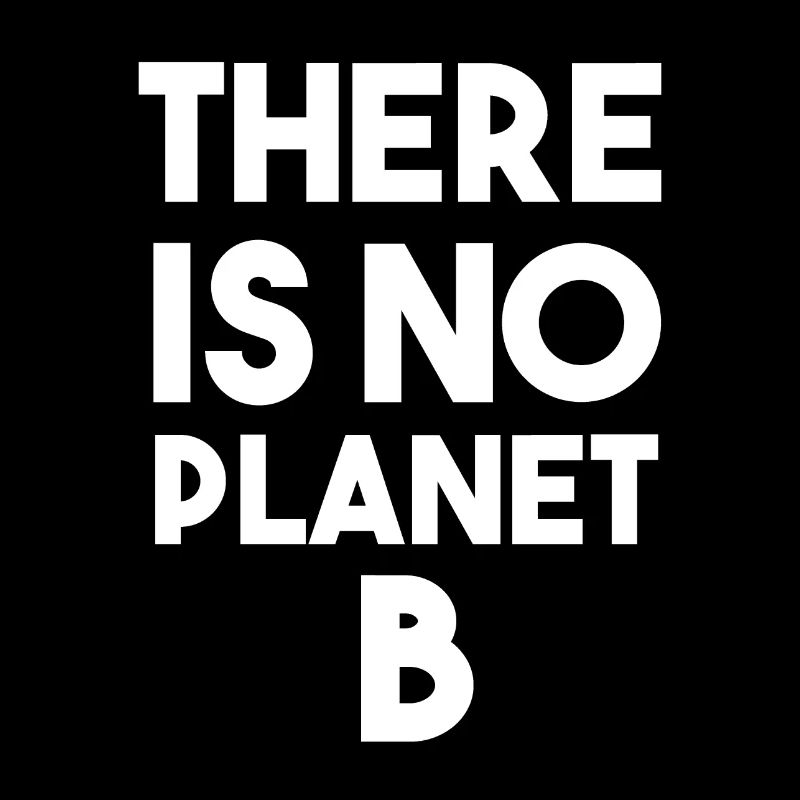 There is no Planet B