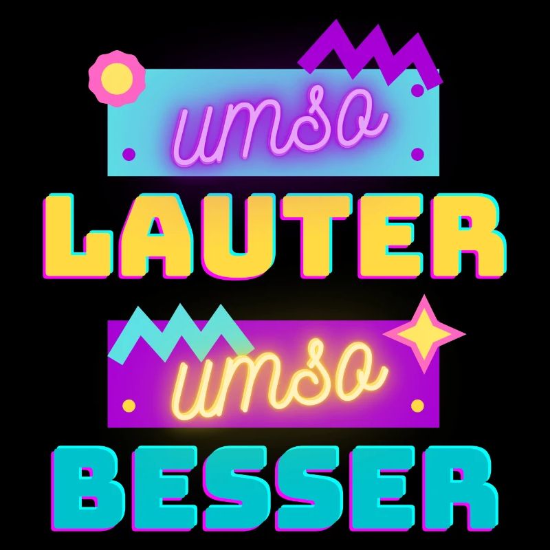 umso lauter umso besser