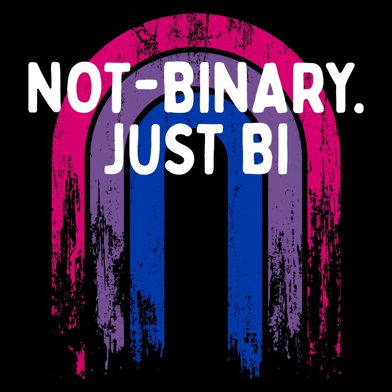 Not-binary Just Bi Bisexual Sayings Bi Pride