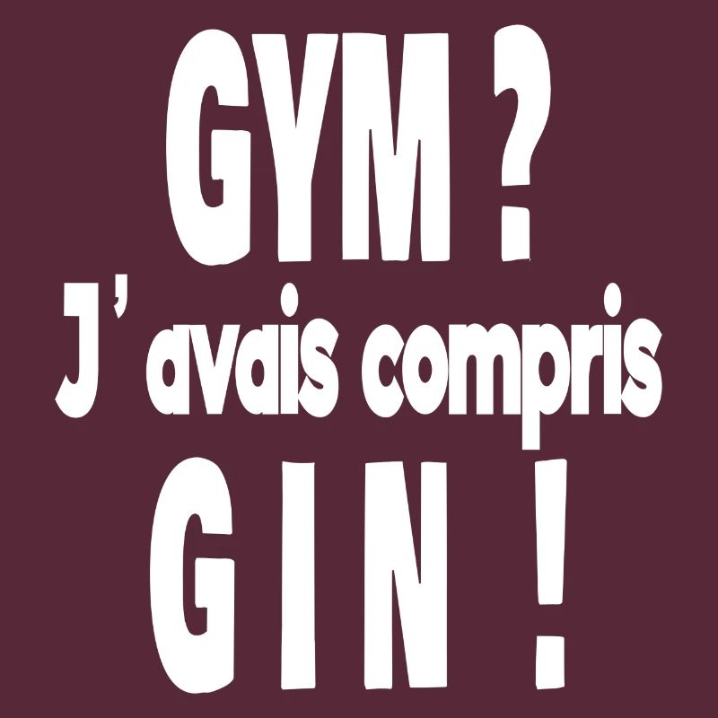 gym ? j'avais compris gin !