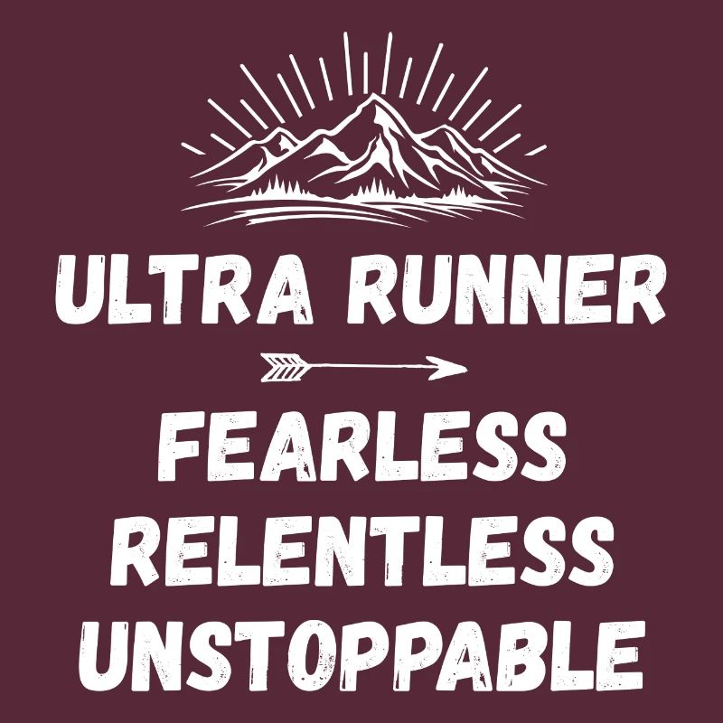 Ultra Runner - Fearless. Relentless. Unstoppable.