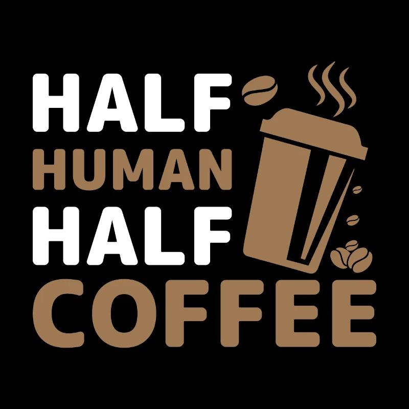 Moitié humain moitié café - Cadeaux de café