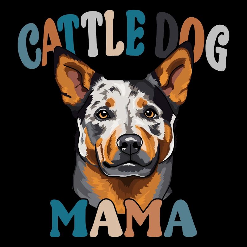 Cattle Dog Mama Hunde Hund Muttertag Wilsigns