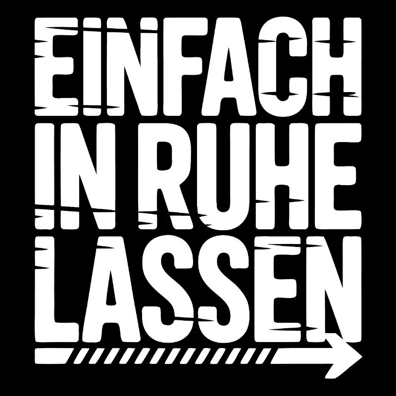 Einfach in Ruhe Lassen – Grobe Schrift