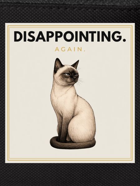 DISAPPOINTING Sarcastic Cat Design